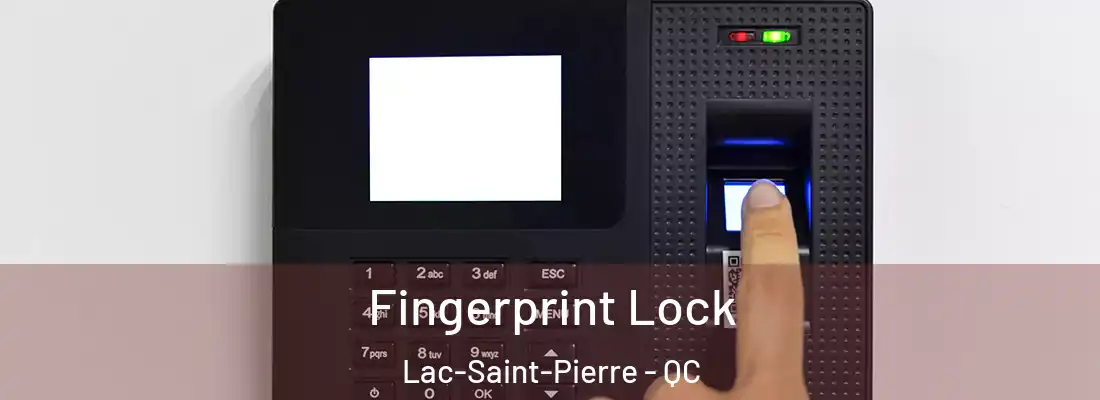  Fingerprint Lock Lac-Saint-Pierre - QC