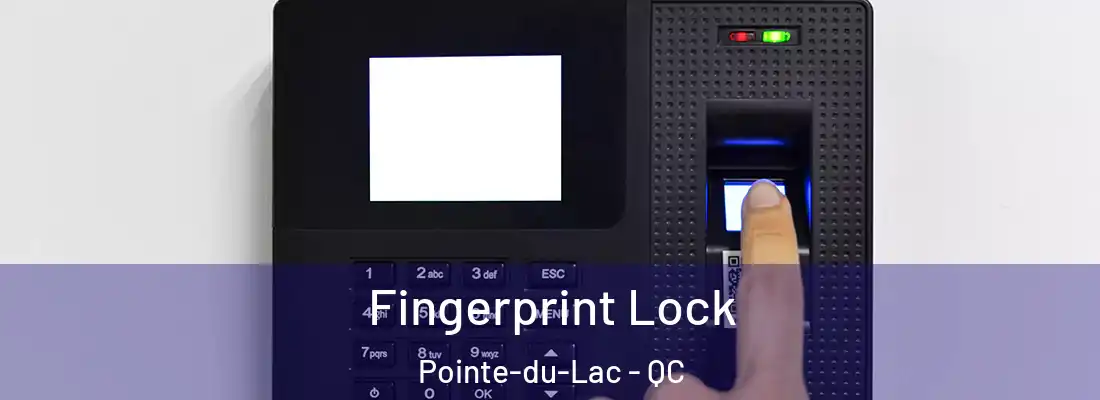  Fingerprint Lock Pointe-du-Lac - QC