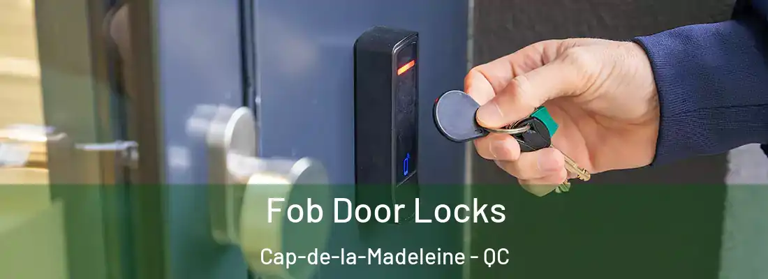  Fob Door Locks Cap-de-la-Madeleine - QC
