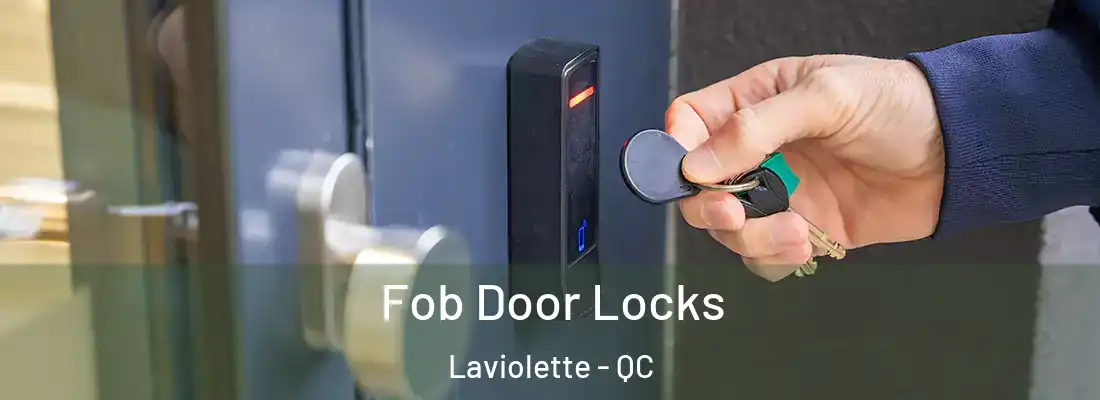  Fob Door Locks Laviolette - QC