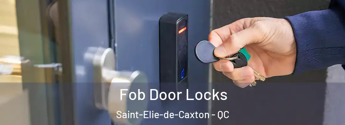  Fob Door Locks Saint-Elie-de-Caxton - QC