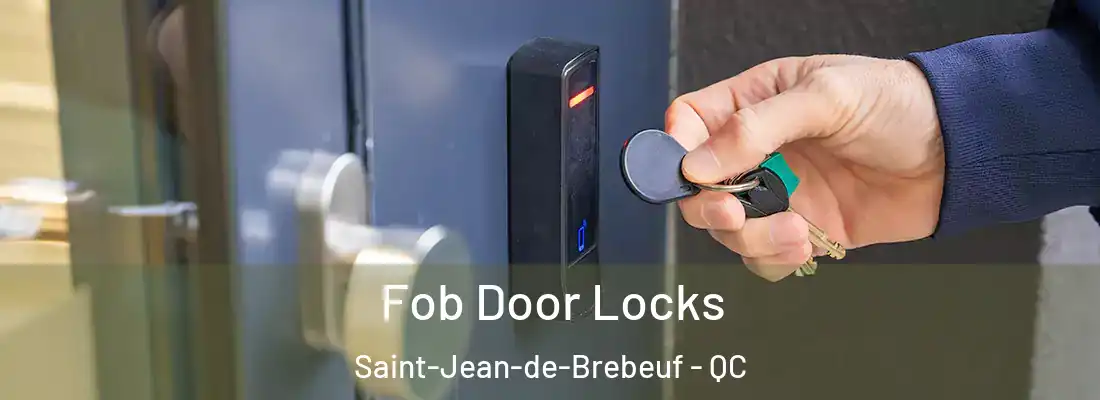  Fob Door Locks Saint-Jean-de-Brebeuf - QC