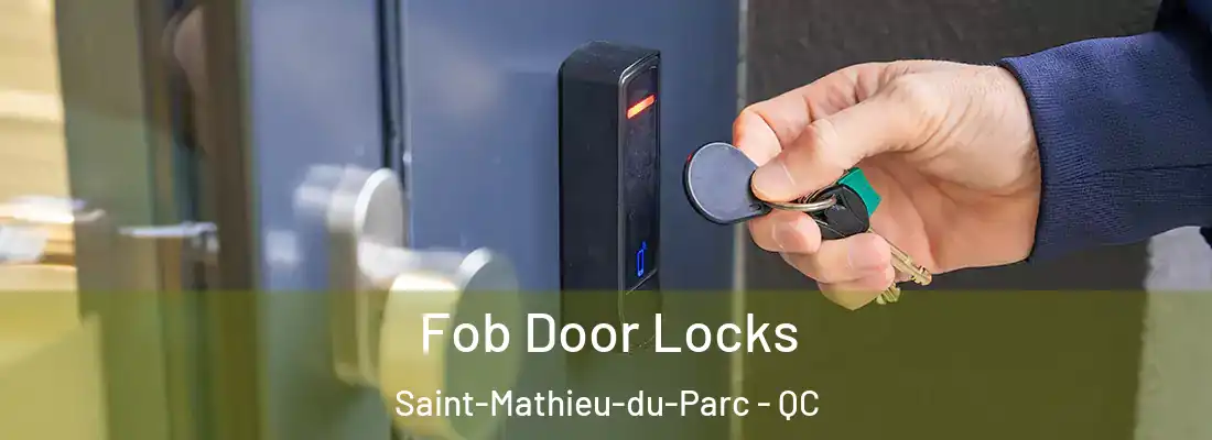  Fob Door Locks Saint-Mathieu-du-Parc - QC