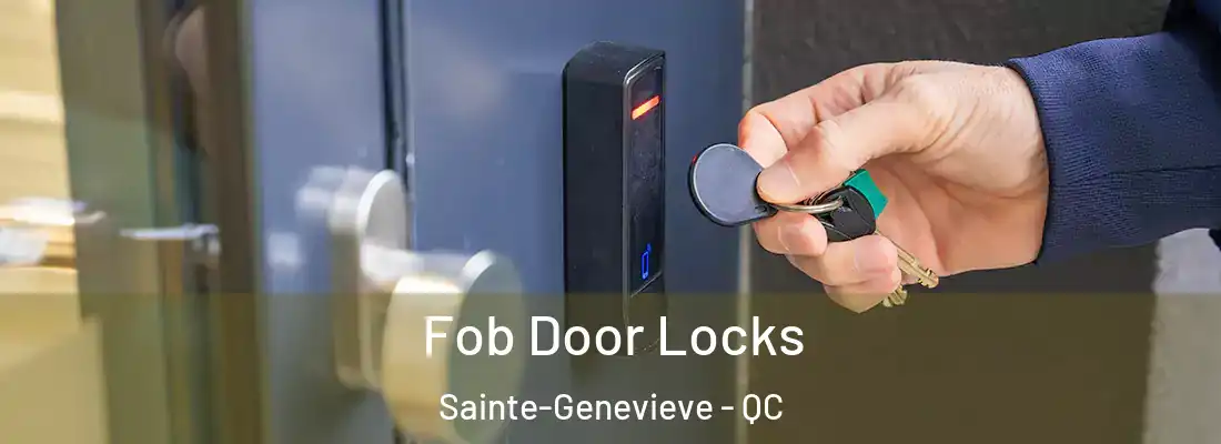  Fob Door Locks Sainte-Genevieve - QC