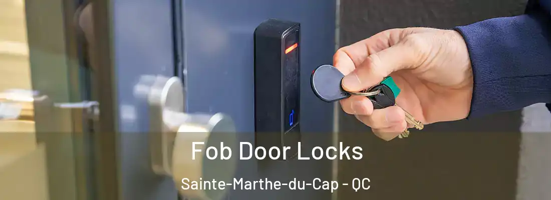  Fob Door Locks Sainte-Marthe-du-Cap - QC