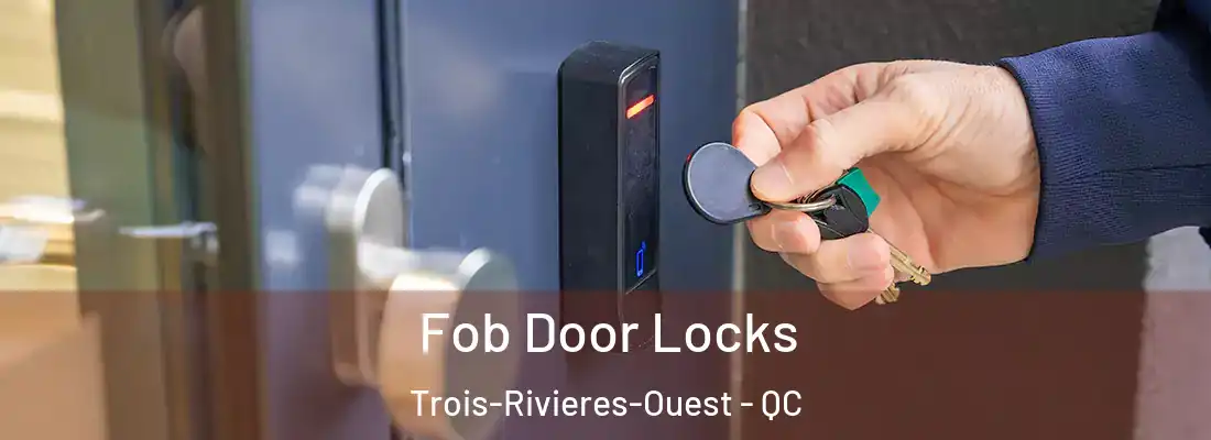  Fob Door Locks Trois-Rivieres-Ouest - QC