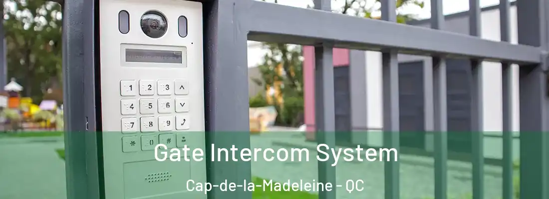  Gate Intercom System Cap-de-la-Madeleine - QC