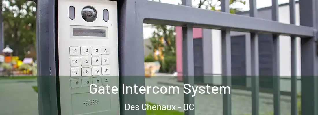  Gate Intercom System Des Chenaux - QC