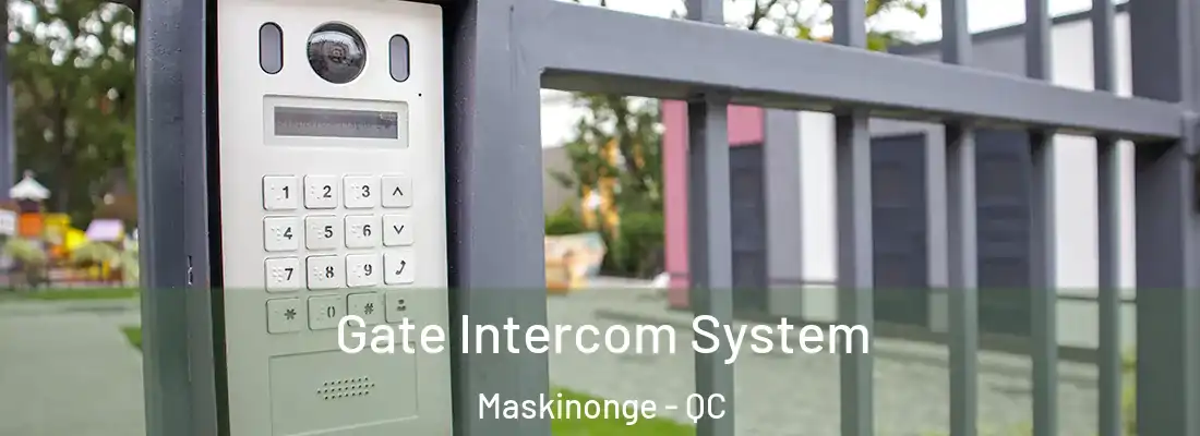  Gate Intercom System Maskinonge - QC