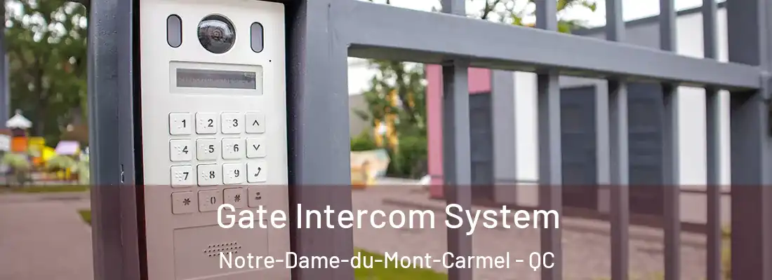  Gate Intercom System Notre-Dame-du-Mont-Carmel - QC