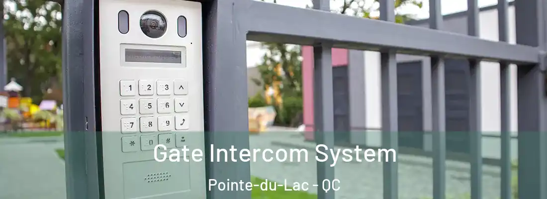  Gate Intercom System Pointe-du-Lac - QC