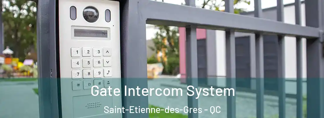 Gate Intercom System Saint-Etienne-des-Gres - QC