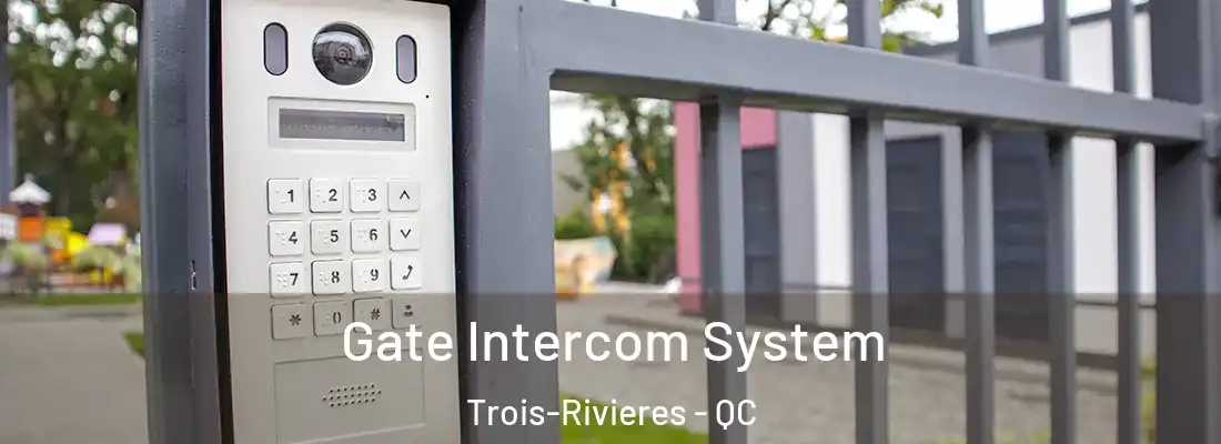  Gate Intercom System Trois-Rivieres - QC