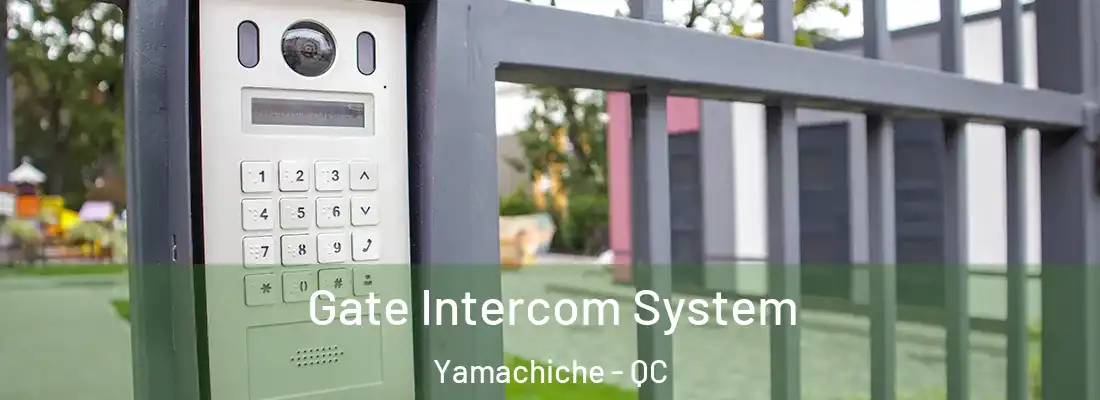  Gate Intercom System Yamachiche - QC