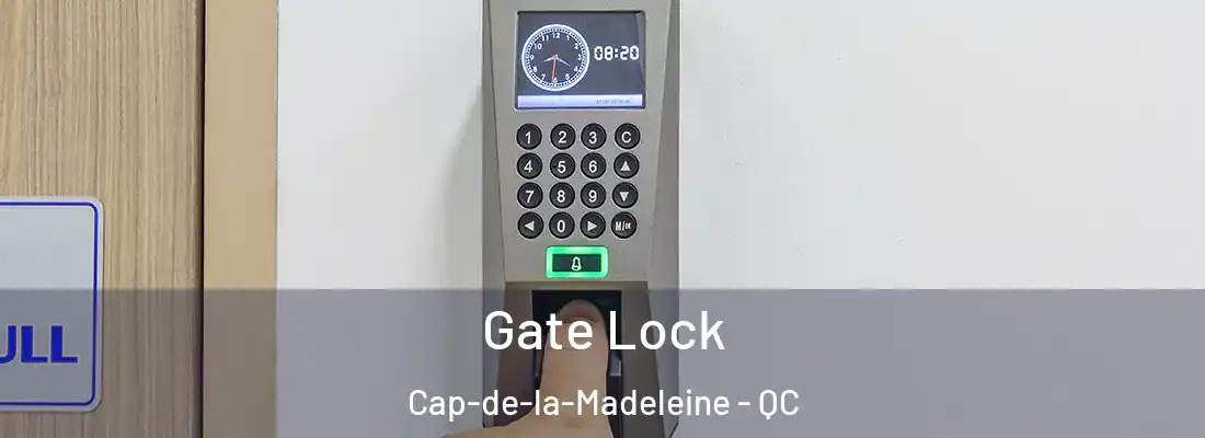  Gate Lock Cap-de-la-Madeleine - QC