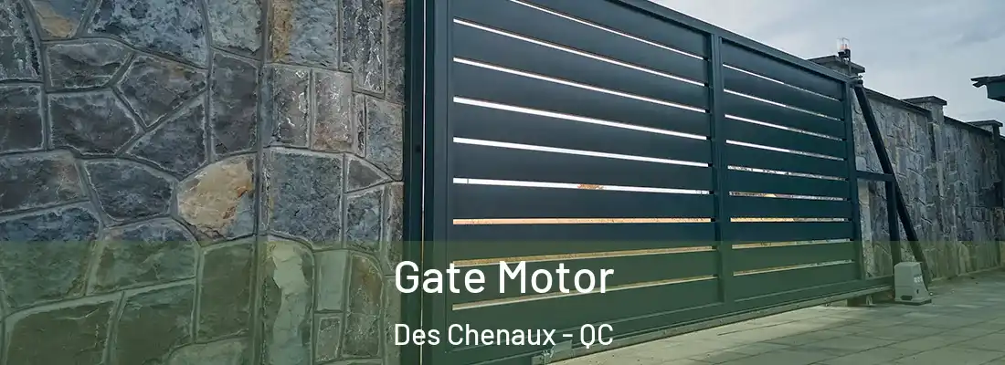  Gate Motor Des Chenaux - QC