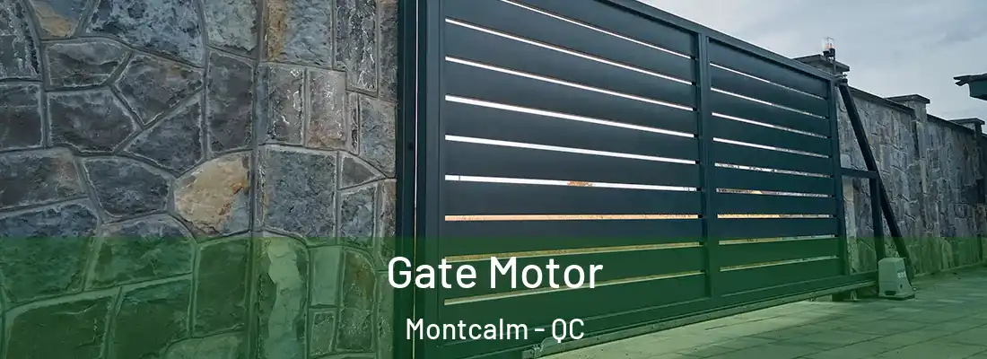  Gate Motor Montcalm - QC