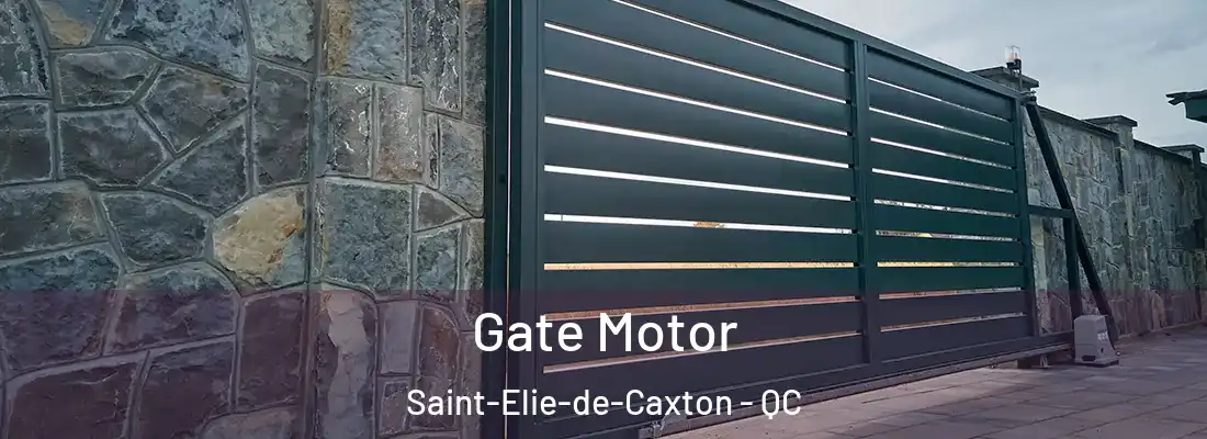  Gate Motor Saint-Elie-de-Caxton - QC