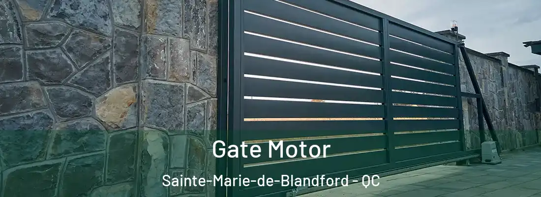  Gate Motor Sainte-Marie-de-Blandford - QC