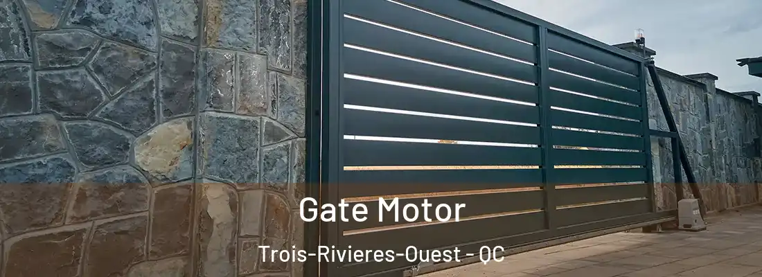 Gate Motor Trois-Rivieres-Ouest - QC