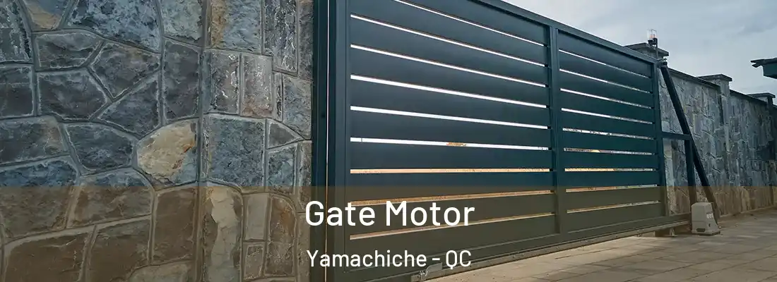  Gate Motor Yamachiche - QC