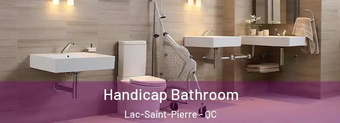  Handicap Bathroom Lac-Saint-Pierre - QC