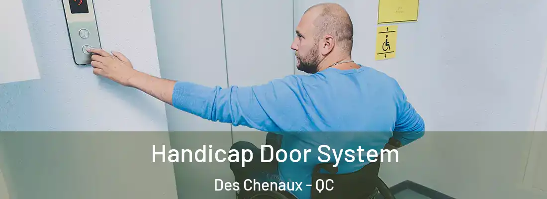  Handicap Door System Des Chenaux - QC