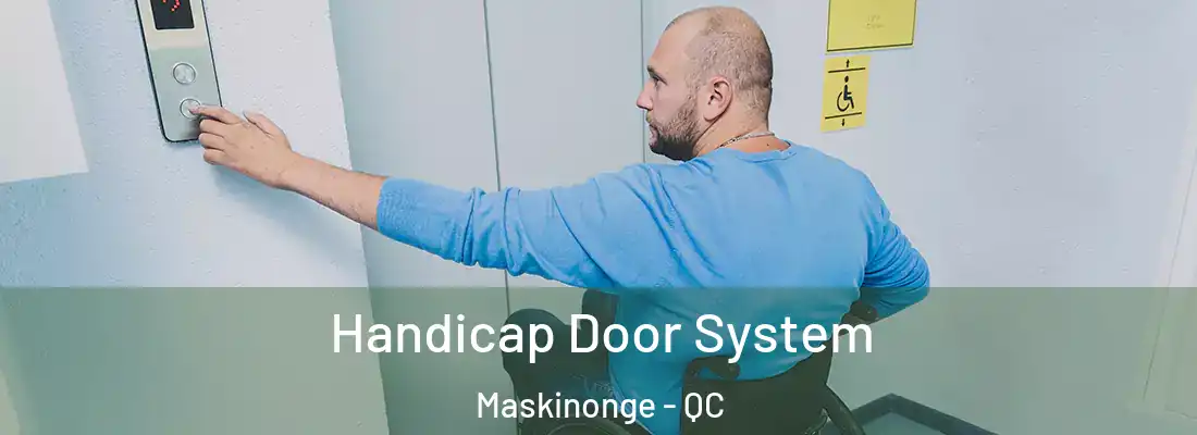 Handicap Door System Maskinonge - QC