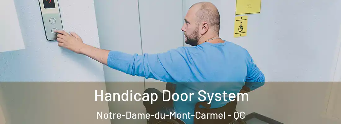  Handicap Door System Notre-Dame-du-Mont-Carmel - QC