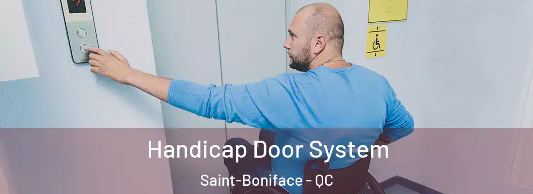  Handicap Door System Saint-Boniface - QC