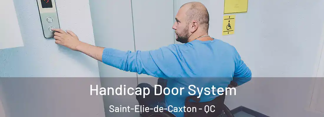  Handicap Door System Saint-Elie-de-Caxton - QC