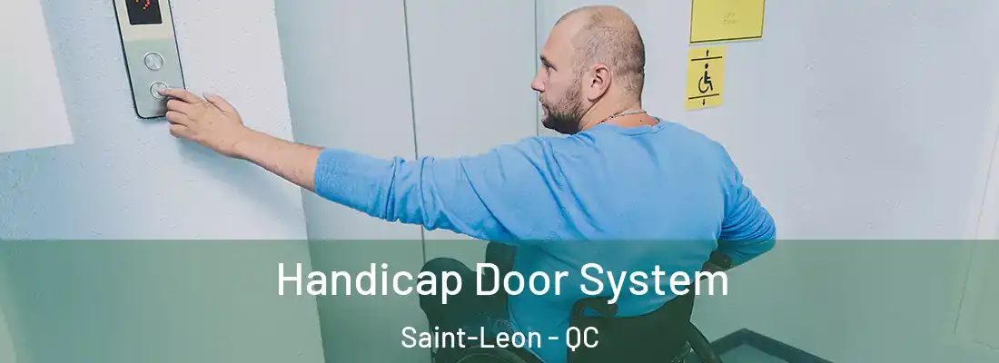  Handicap Door System Saint-Leon - QC