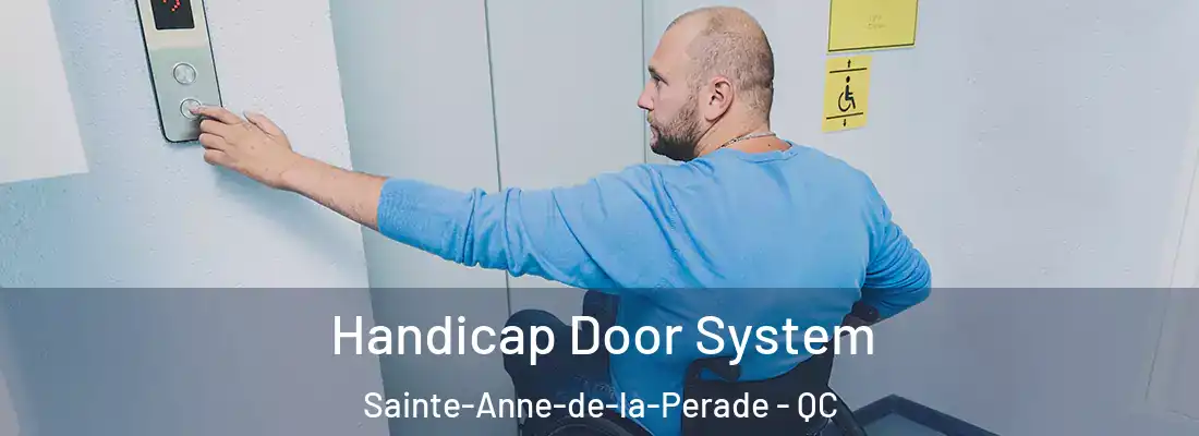  Handicap Door System Sainte-Anne-de-la-Perade - QC