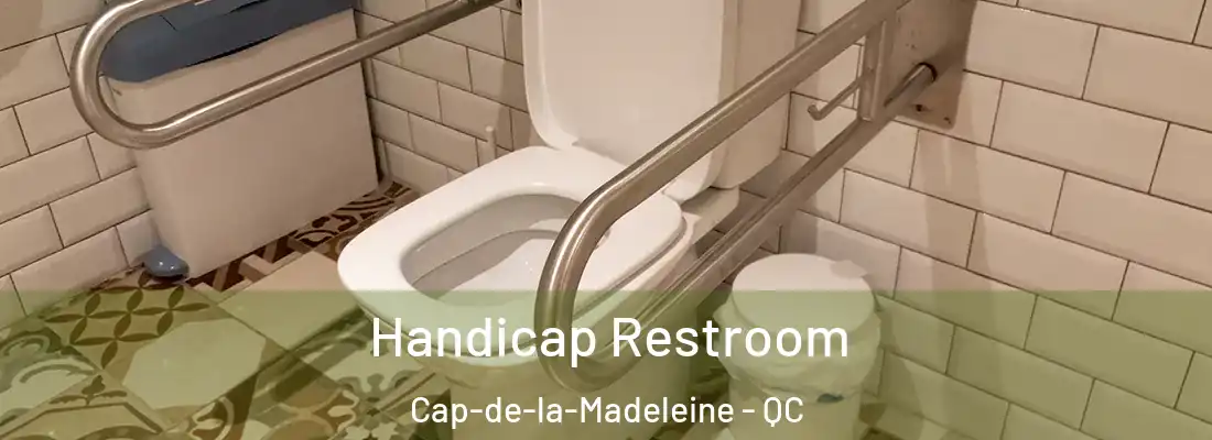  Handicap Restroom Cap-de-la-Madeleine - QC