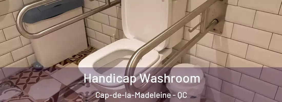  Handicap Washroom Cap-de-la-Madeleine - QC