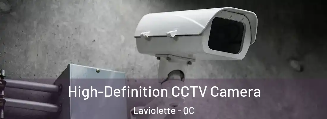  High-Definition CCTV Camera Laviolette - QC