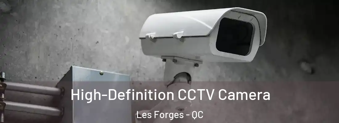 High-Definition CCTV Camera Les Forges - QC