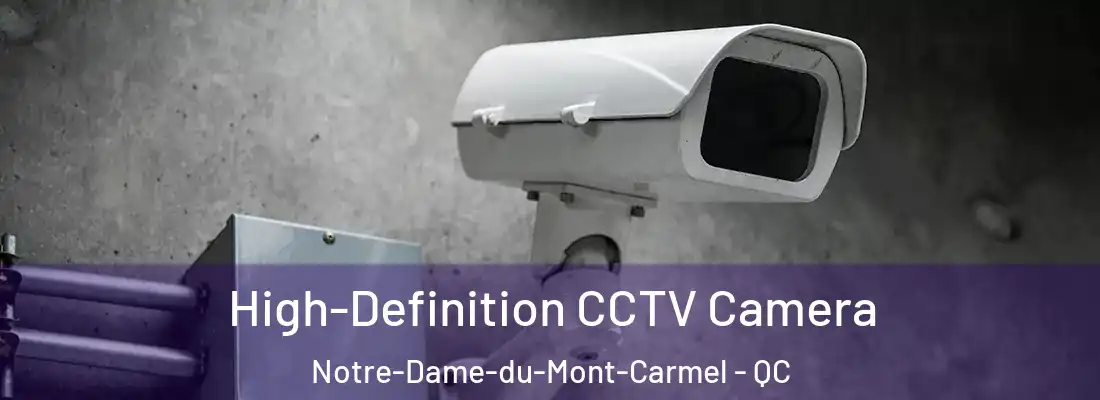  High-Definition CCTV Camera Notre-Dame-du-Mont-Carmel - QC