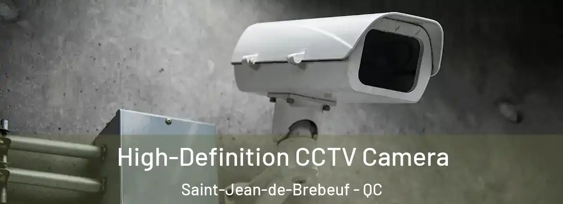  High-Definition CCTV Camera Saint-Jean-de-Brebeuf - QC