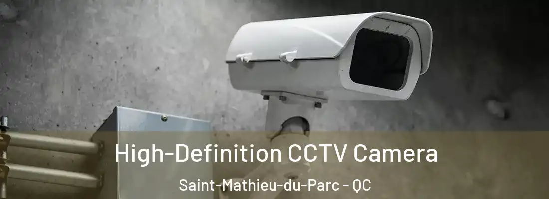  High-Definition CCTV Camera Saint-Mathieu-du-Parc - QC