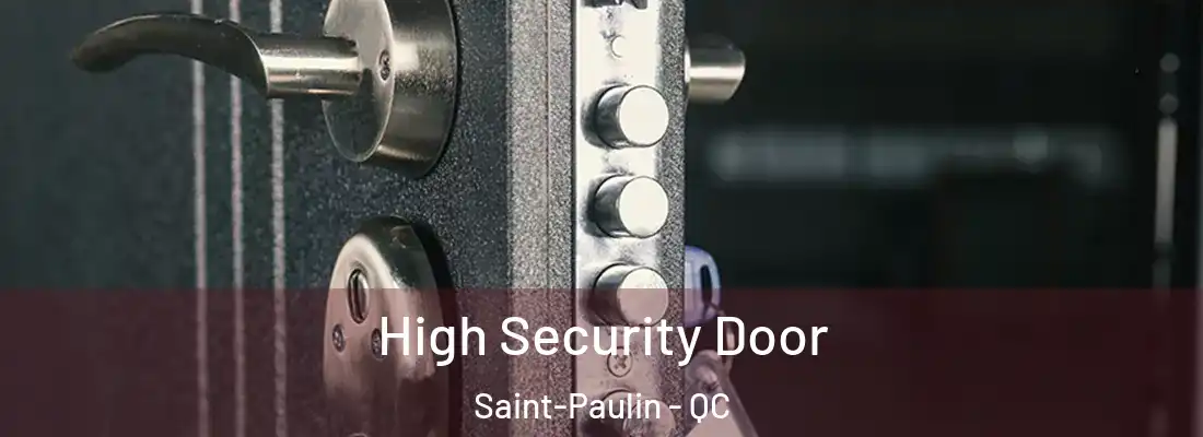  High Security Door Saint-Paulin - QC