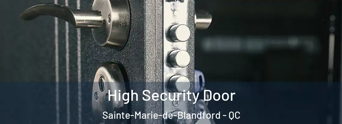  High Security Door Sainte-Marie-de-Blandford - QC