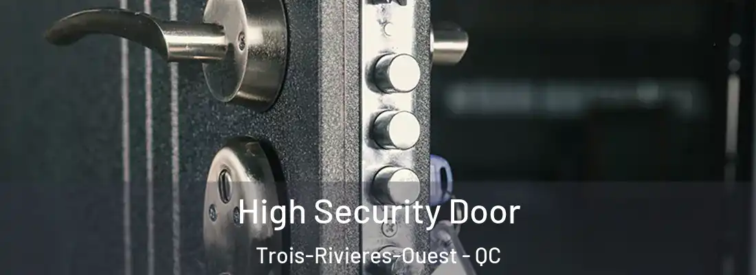  High Security Door Trois-Rivieres-Ouest - QC