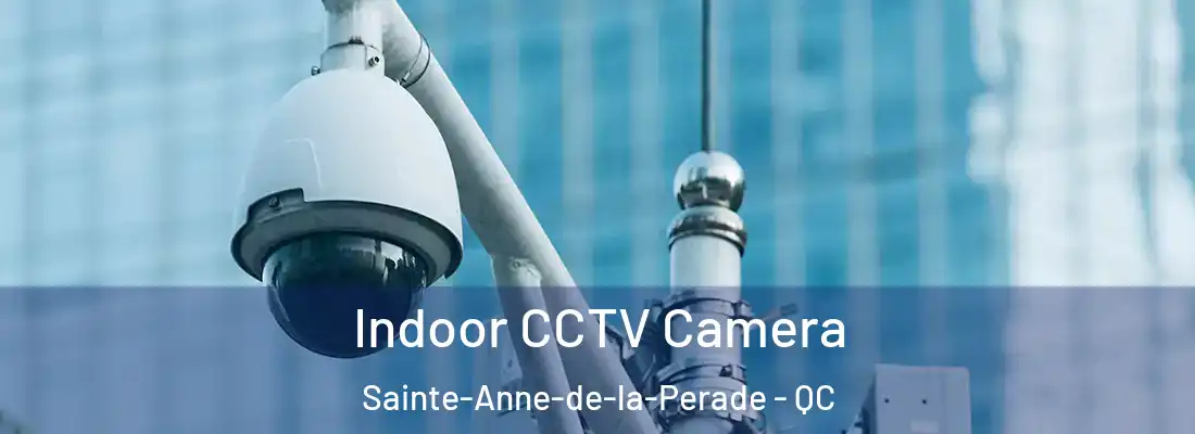  Indoor CCTV Camera Sainte-Anne-de-la-Perade - QC
