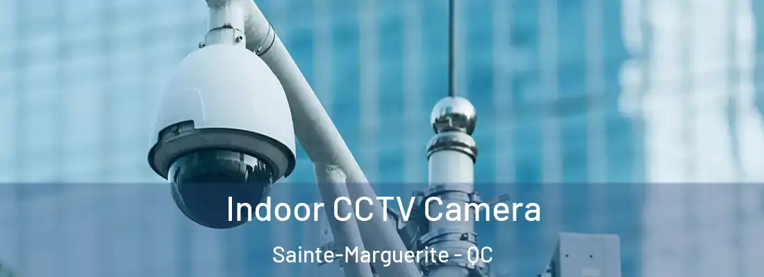  Indoor CCTV Camera Sainte-Marguerite - QC