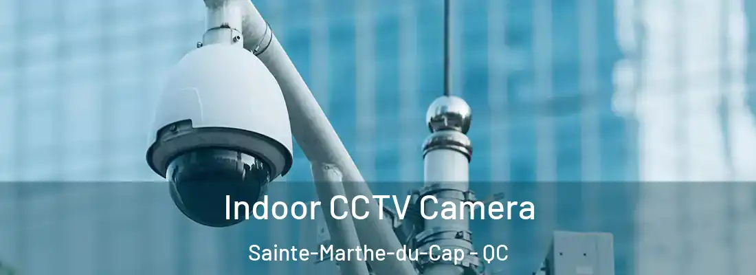  Indoor CCTV Camera Sainte-Marthe-du-Cap - QC