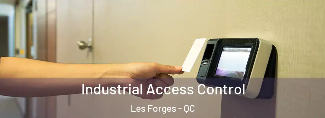  Industrial Access Control Les Forges - QC