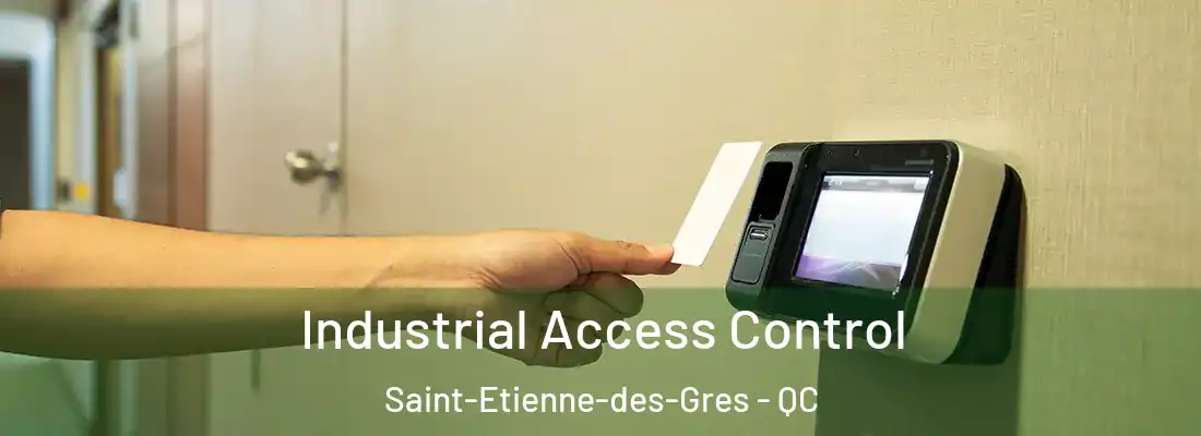  Industrial Access Control Saint-Etienne-des-Gres - QC