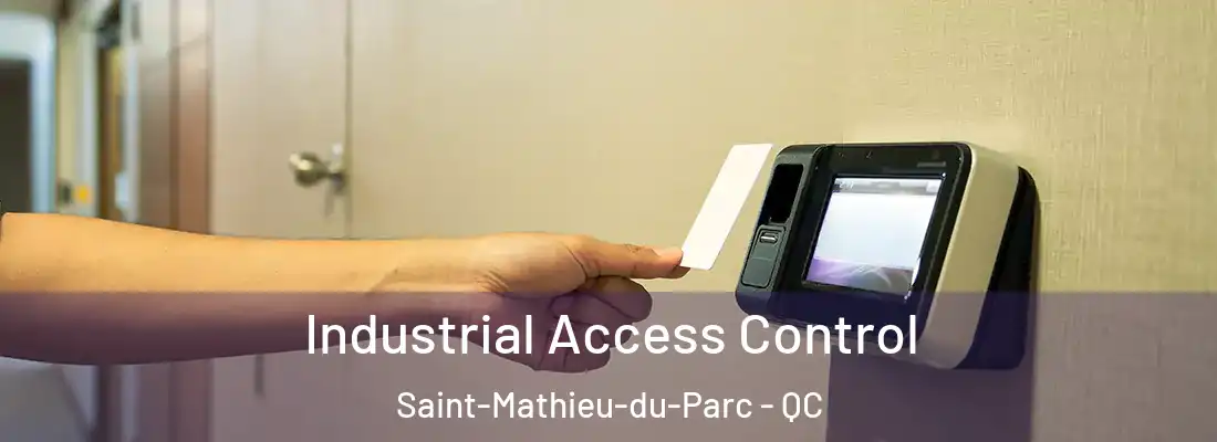  Industrial Access Control Saint-Mathieu-du-Parc - QC