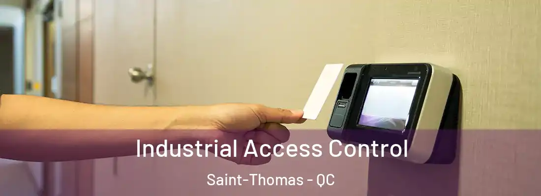  Industrial Access Control Saint-Thomas - QC